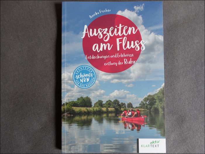 Entlang der Ruhr auf dem Weg durchs Ruhrgebiet: Auszeiten am Fluss im Klartext Verlag Entlang der Ruhr auf dem Weg durchs Ruhrgebiet: Auszeiten am Fluss im Klartext Verlag