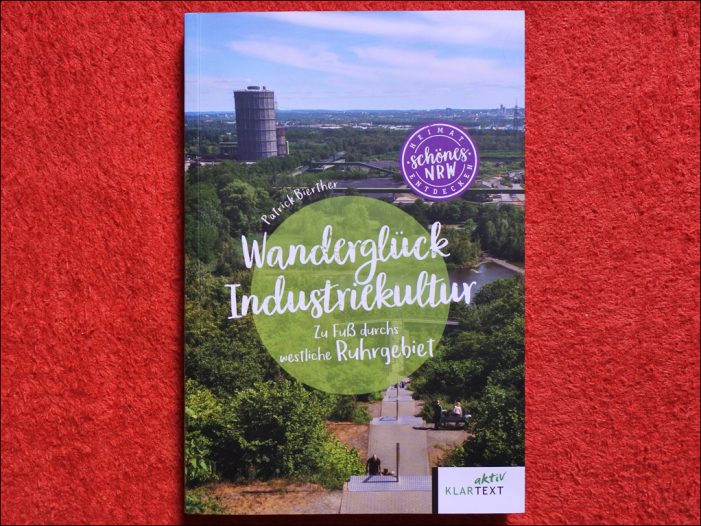 Lektüretipp: Wanderglück Industriekultur durchs westliche Ruhrgebiet im Klartext Verlag