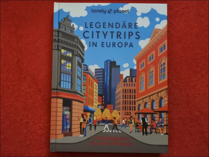 Lektüretipp: Lonely Planet – Legendäre Citytrips in Europa bei MairDumont